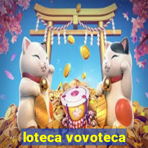 loteca vovoteca
